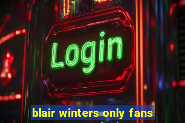 blair winters only fans